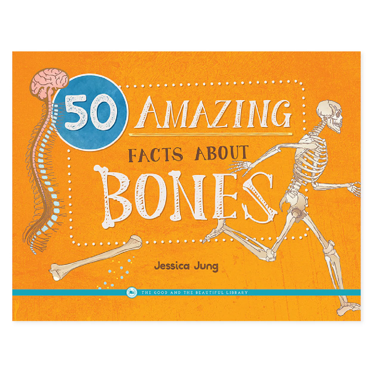 50 Amazing Facts About Bones: by Jessica Jung