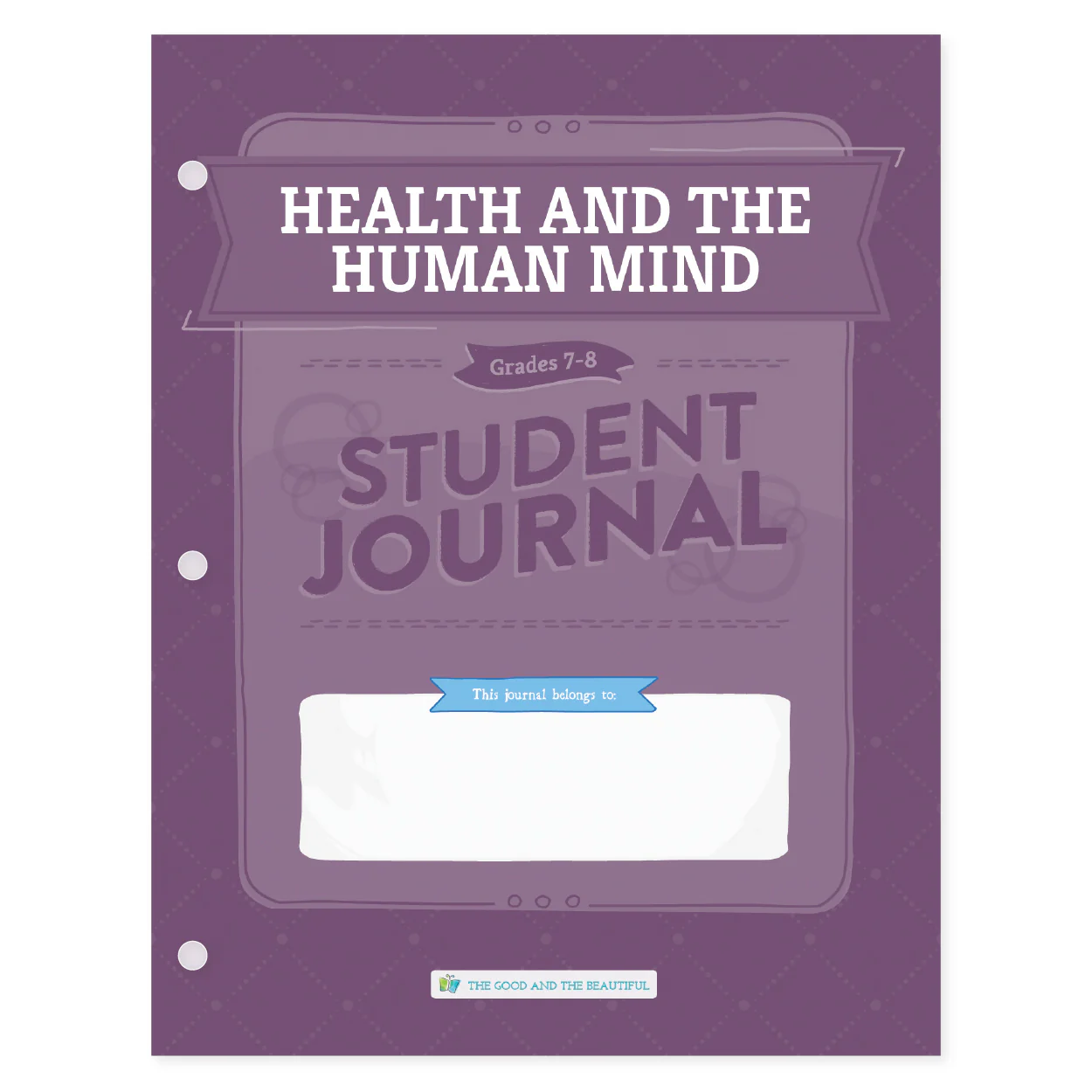 Health and the Human Mind: Student Journal Grades 7-8: One Per Student