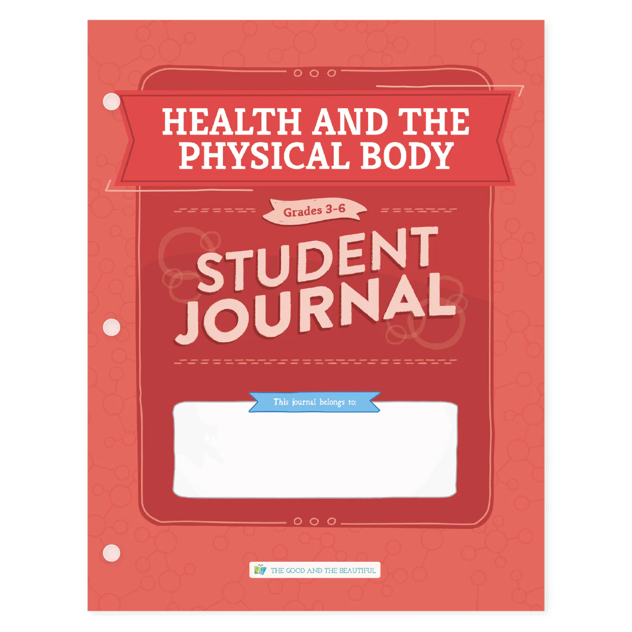 Health and the Physical Body: Student Journal Grades 3-6: One Per Student