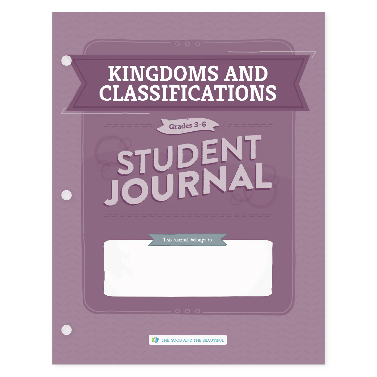 Kingdoms and Classification: Student Journal Grades 3–6: One Per Student