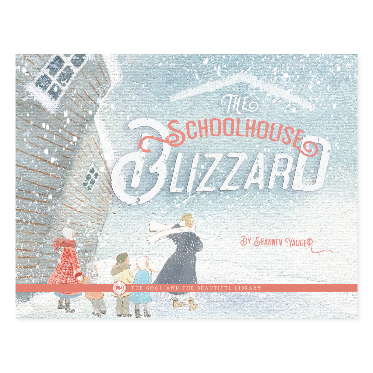 The Schoolhouse Blizzard: by Shannen Yauger